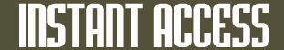 Instant access