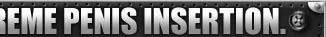 Our site is devoted to urethral play and extreme penis insertion. 