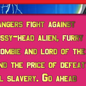 Now Porn Rangers fight against lizardmen, pussy-head alien, furry chupakabra, zombie and lord of the tentacles. And the price of defeat is long sexual slavery. Go ahead and see all battle's results inside!