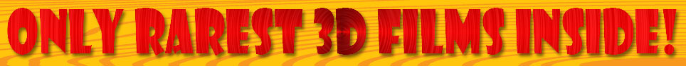 Rarest 3d films inside